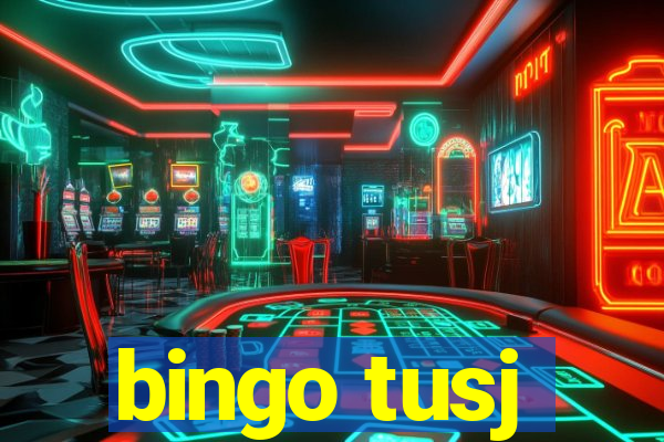 bingo tusj