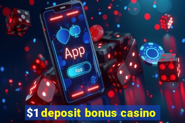 $1 deposit bonus casino