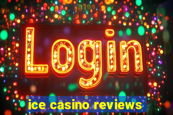 ice casino reviews