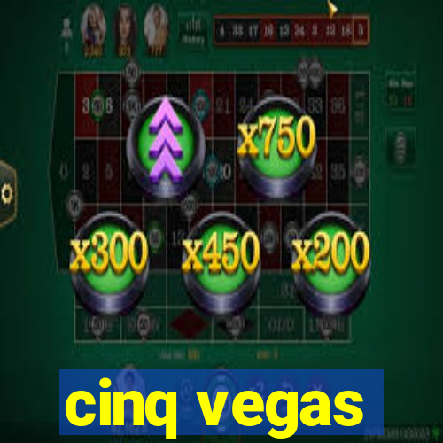 cinq vegas