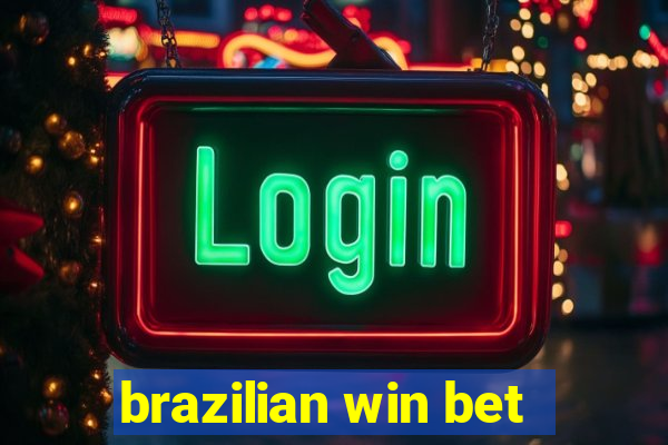 brazilian win bet