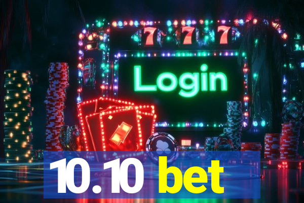 10.10 bet