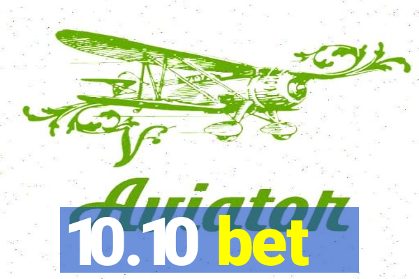 10.10 bet