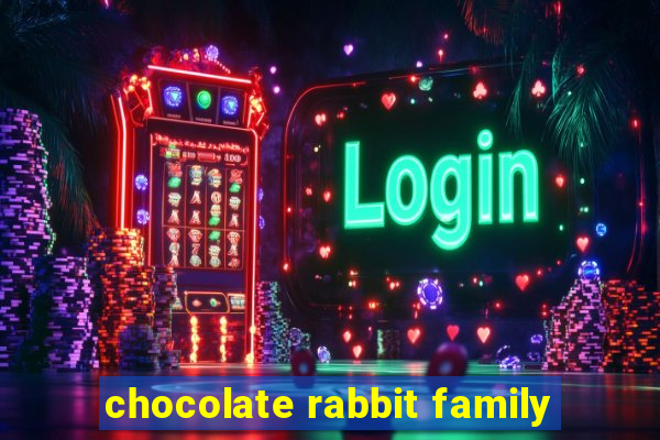 chocolate rabbit family