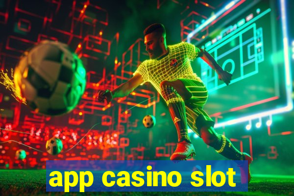 app casino slot