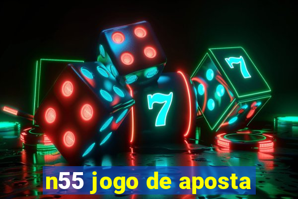 n55 jogo de aposta