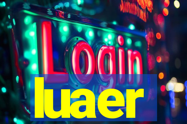 luaer