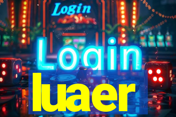 luaer