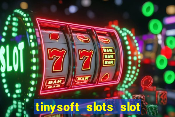 tinysoft slots slot machines & casino games