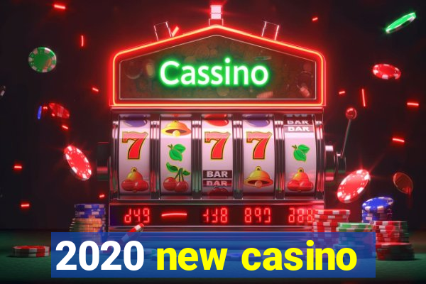 2020 new casino