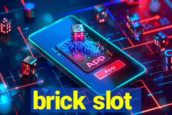 brick slot