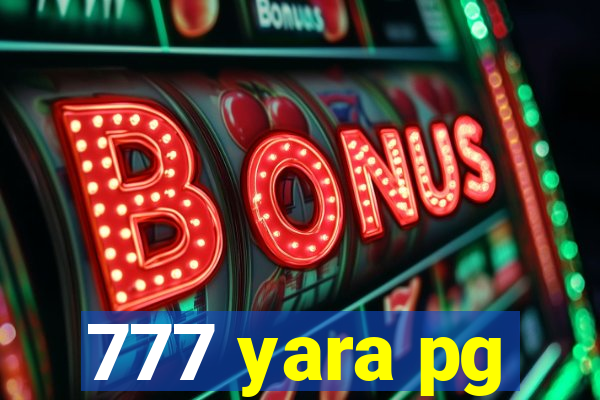 777 yara pg