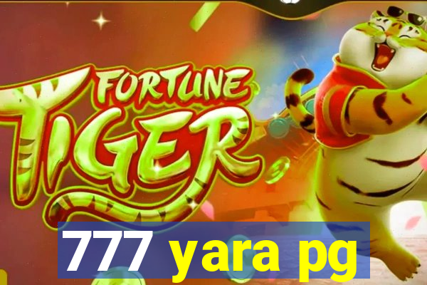 777 yara pg