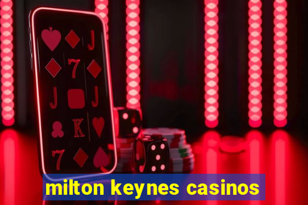 milton keynes casinos