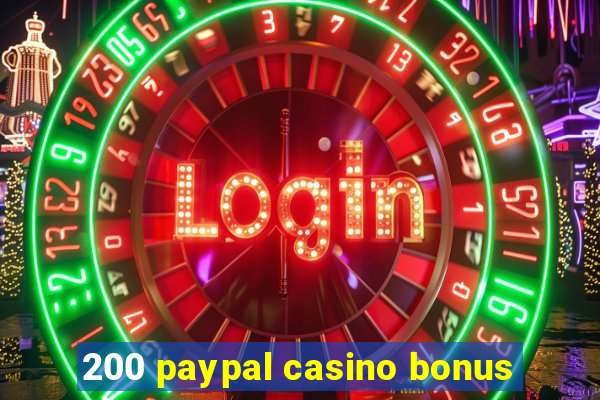 200 paypal casino bonus