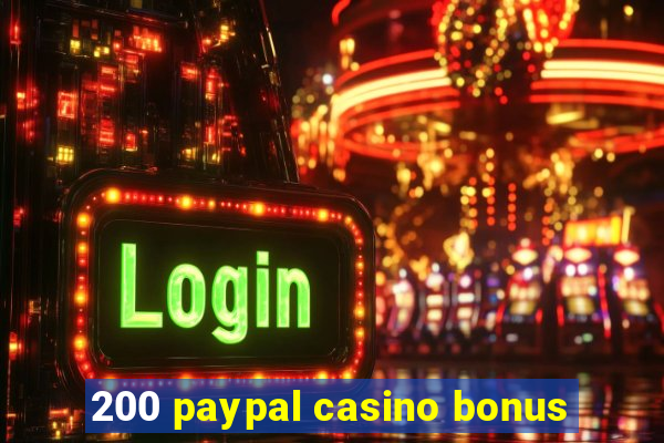 200 paypal casino bonus