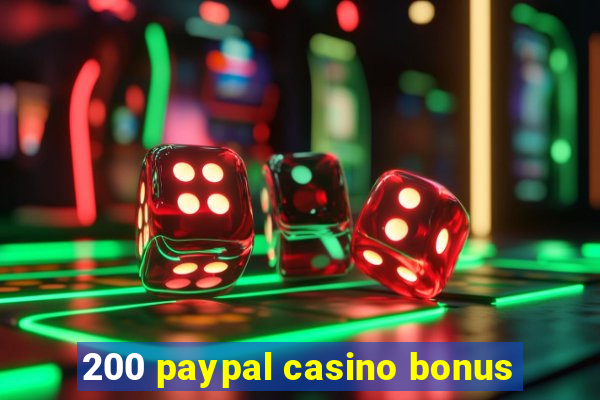 200 paypal casino bonus