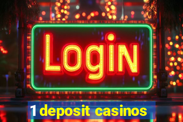 1 deposit casinos