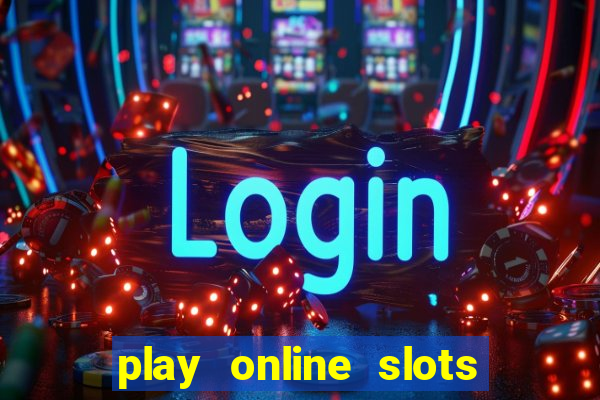 play online slots for real money