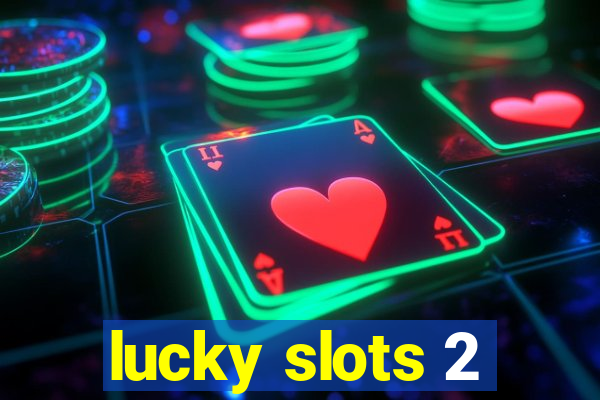 lucky slots 2