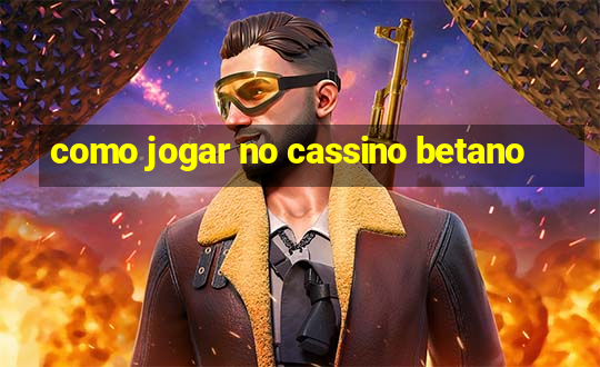 como jogar no cassino betano