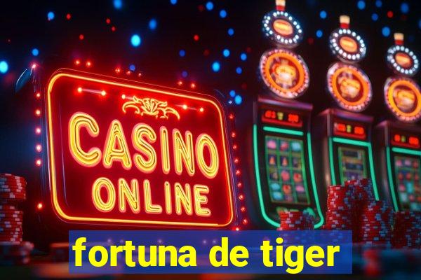 fortuna de tiger