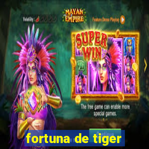 fortuna de tiger