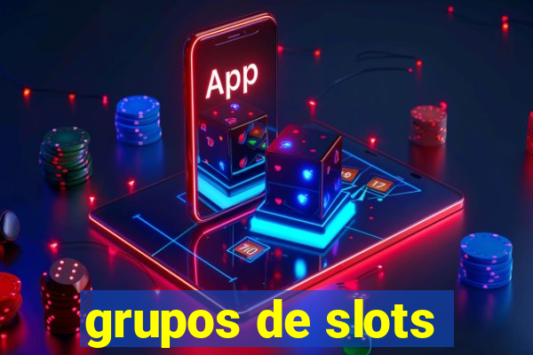 grupos de slots