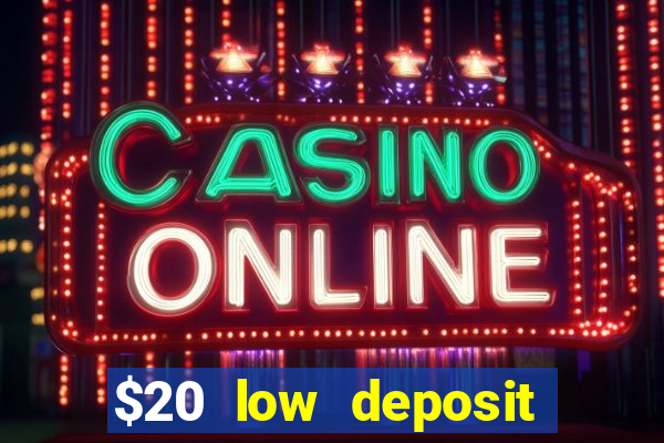 $20 low deposit casinos in nz