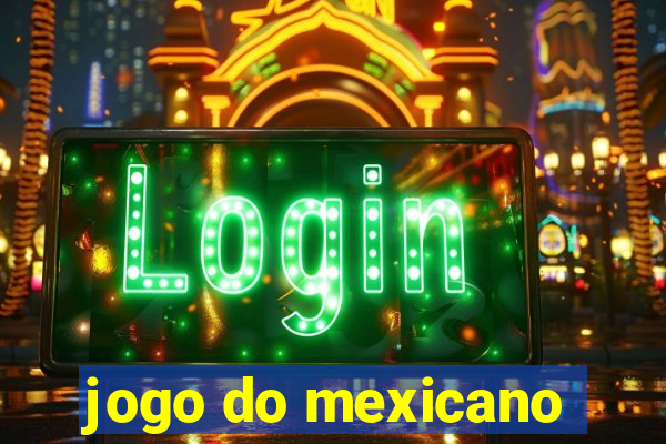 jogo do mexicano