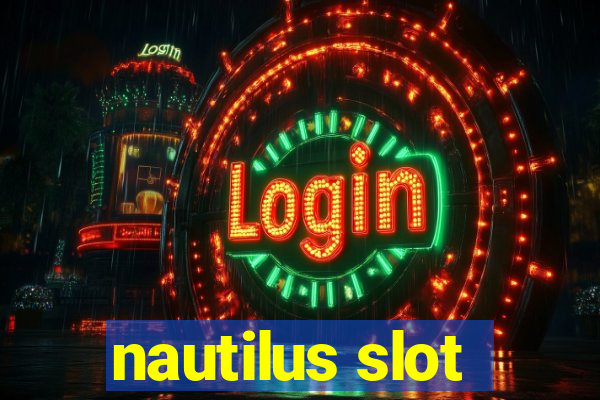 nautilus slot