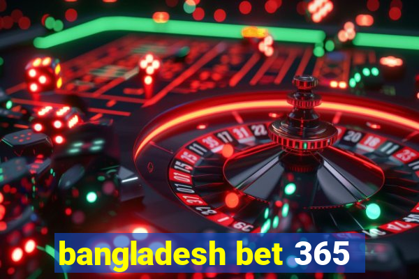 bangladesh bet 365