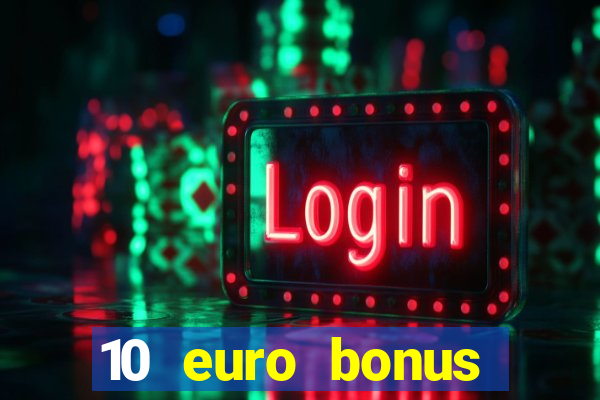 10 euro bonus online casino