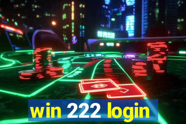 win 222 login