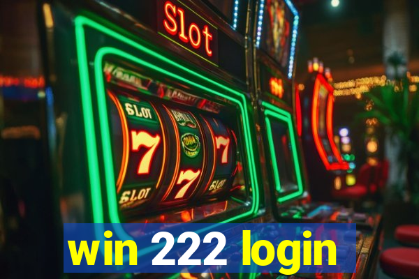 win 222 login