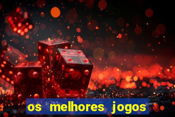 os melhores jogos de slots