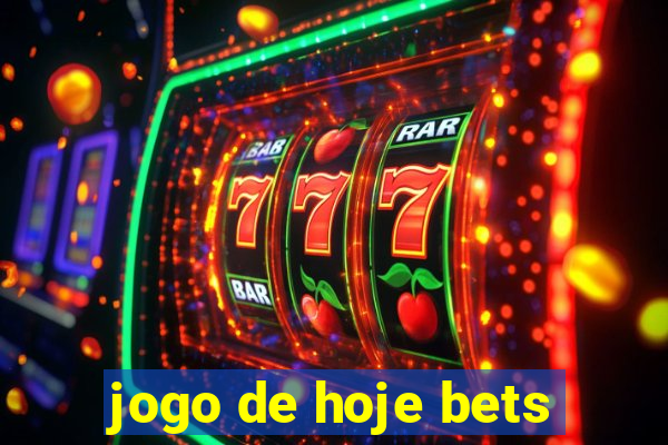 jogo de hoje bets