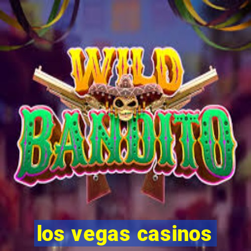 los vegas casinos