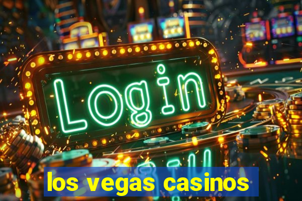 los vegas casinos