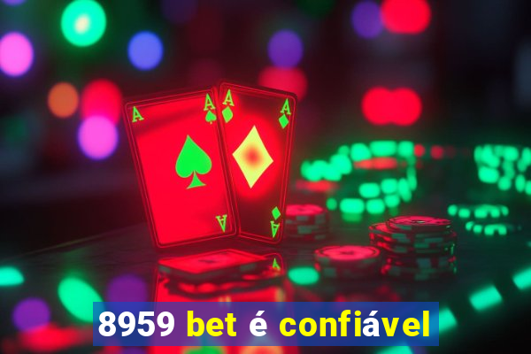 8959 bet é confiável