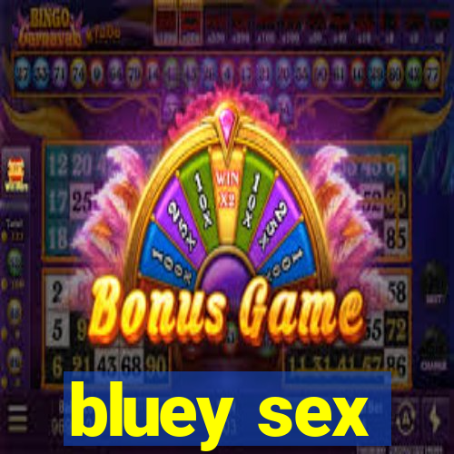 bluey sex