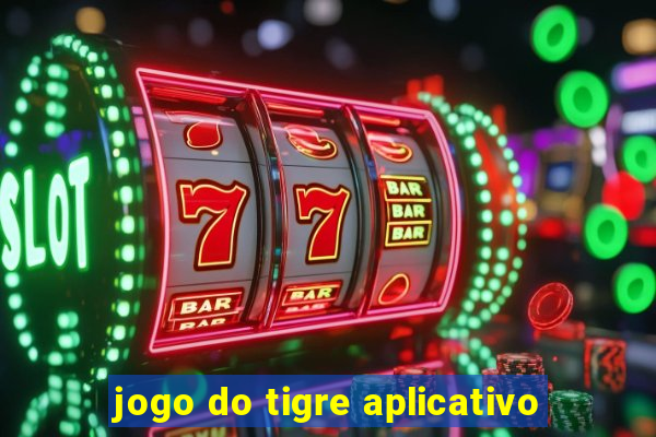 jogo do tigre aplicativo