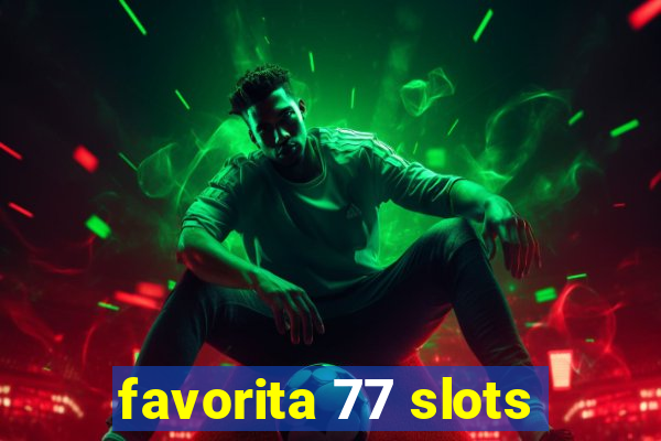 favorita 77 slots