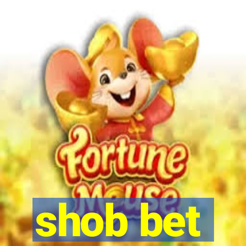 shob bet