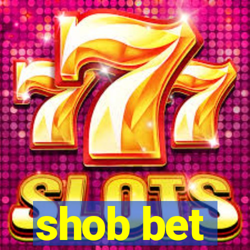 shob bet