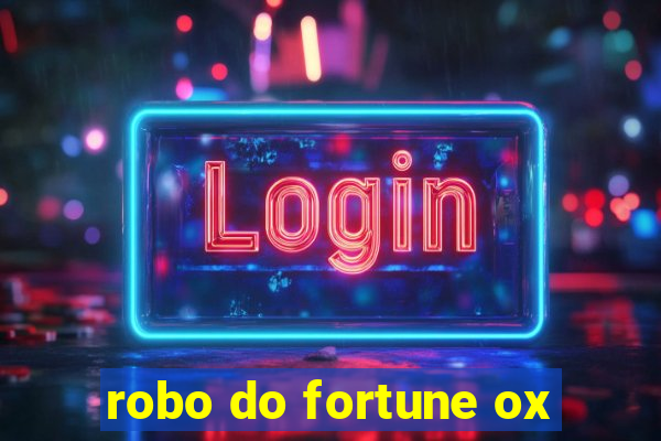 robo do fortune ox