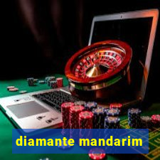 diamante mandarim