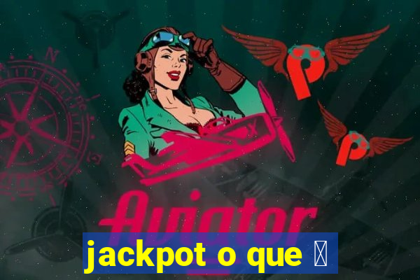 jackpot o que 茅