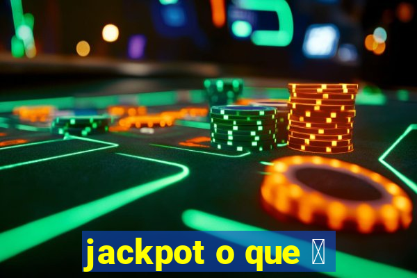 jackpot o que 茅