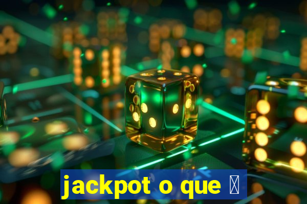 jackpot o que 茅